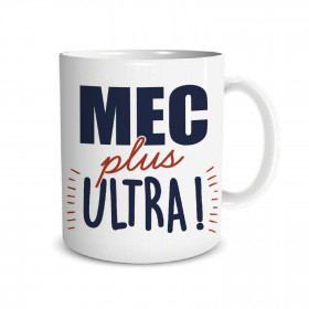 Mug Texte Drôle - Mec Plus ULTRA !