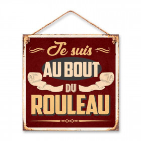Plaque Métal Au Bout du Rouleau 20 x 20 cm