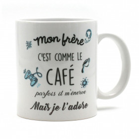 Mug Humoristique - Mon Frère c'est Comme le Café...
