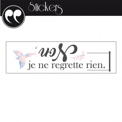Stickers Citation - Non, Je ne Regrette Rien.