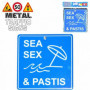 Panneau Humoristique Sea Sex & Pastis