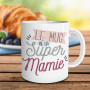Mug spécial Grand mère - Le mug de la super Mamie